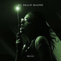 Oriana – xo, Draco Malfoy