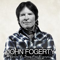 John Fogerty – Wrote A Song For Everyone