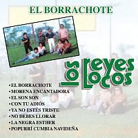 Los Reyes Locos – El Borrachote