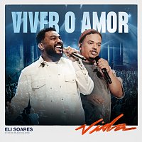 Eli Soares, Felipe Vilela – Viver O Amor [Ao Vivo]