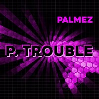 Přední strana obalu CD P. Trouble