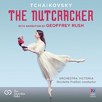 Geoffrey Rush, Nicolette Fraillon, Orchestra Victoria – The Nutcracker - With Narration By Geoffrey Rush