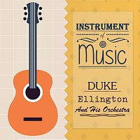 Duke Ellington, His Orchestra – Instrument Of Music