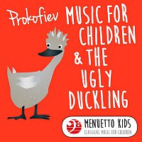Various Artists.. – Prokofiev: Music for Children, Op. 65 & The Ugly Duckling, Op. 18 (Menuetto Kids - Classical Music for Children)