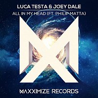 Luca Testa & Joey Dale – All In My Head (feat. Philip Matta)