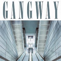Gangway – See If I Care