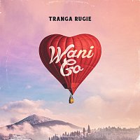 Tranga Rugie – Wani Go