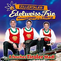 Zillertaler Edelweiss Trio – A fesches Tiroler Madl