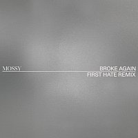 MOSSY – Broke Again [First Hate Remix]