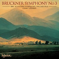 BBC Scottish Symphony Orchestra, Osmo Vanska – Bruckner: Symphony No. 3