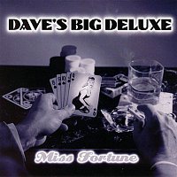 Dave's Big Deluxe – Miss Fortune
