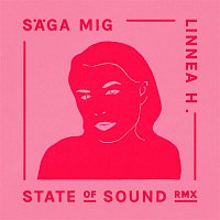 Linnéa Henriksson – Saga mig (State of Sound Remix)