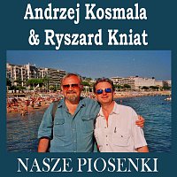 Různí interpreti – Andrzej Kosmala & Ryszard Kniat - Nasze Piosenki