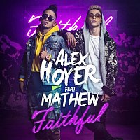 Alex Hoyer – Faithful (feat. Mathew)
