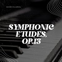 Jacob Villareal – Schumann: Symphonic Etudes, OP. 13