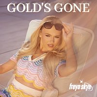 Freya Skye – Gold's Gone