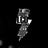 LCD Soundsystem – the long goodbye (lcd soundsystem live at madison square garden)