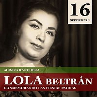 Lola Beltrán – 16 de Septiembre - Rancheras