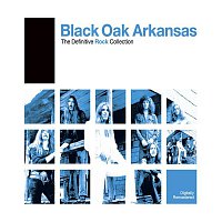 Black Oak Arkansas – Definitive Rock: Black Oak Arkansas