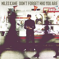 Miles Kane – Don't Forget Who You Are