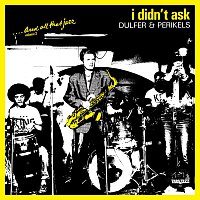 Hans Dulfer, Perikels – I Didn't Ask