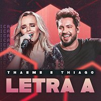 Thaeme & Thiago – Letra A [Ao Vivo]