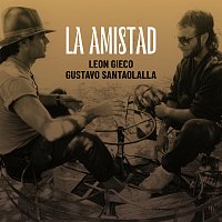 León Gieco, Gustavo Santaolalla – La Amistad