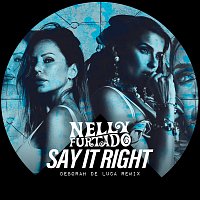Nelly Furtado, Deborah De Luca – Say It Right [Deborah De Luca Remix]