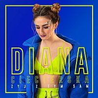 Diana Ciecierska – Żyj Z Tym Sam