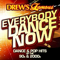 Drews Famous Everybody Dance Now: Dance & Pop Hits Of The 90s & 2000s