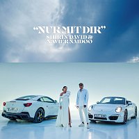 SHIRIN DAVID, Xavier Naidoo – Nur mit Dir