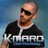 K.Maro – Take You Away [radio edit]
