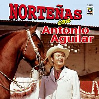 Antonio Aguilar – Nortenas Con Antonio Aguilar