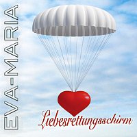 Eva-Maria – Liebesrettungsschirm
