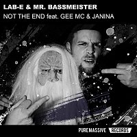 Lab-E, Mr. Bassmeister, Gee MC, Janina – Not the End (feat. Gee MC & Janina)