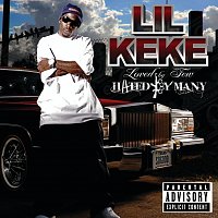 Lil' Keke – Loved By Few Hated By Many