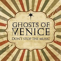 Ghosts Of Venice – Don't Stop The Music (Remixes)