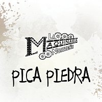 La Maquinaria Nortena – Pica Piedra