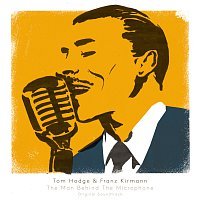 Franz Kirmann, Tom Hodge – The Man Behind The Microphone