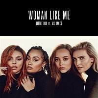 Little Mix, Ms Banks – Woman Like Me
