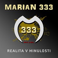 Marian 333 – Realita v Minulosti FLAC