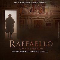 Matteo Curallo – Raffaello, il principe delle arti [Original Motion Picture Soundtrack]
