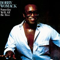 Bobby Womack – Someday We'll All Be Free [Remastered]