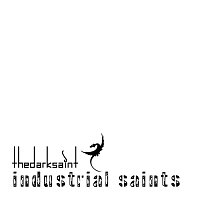 TheDarkSaint – Industrial Saints