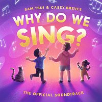 Sam Tsui, Casey Breves – Why Do We Sing? [The Official Soundtrack]