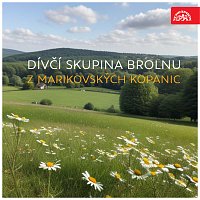 Divčí skupina BROLNu, Emanuel Kuksa, Vlastimil Lejsek – Z Marikovských kopanic