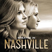 Nashville Cast, Chip Esten – Breathe In [Music From "Nashville" Season 3]