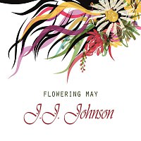 J.J. Johnson – Flowering May