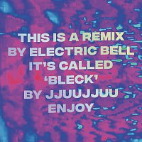 JJUUJJUU – Bleck [Electric Bell Remix]
