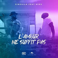 Singuila, HIRO – L'amour ne suffit pas